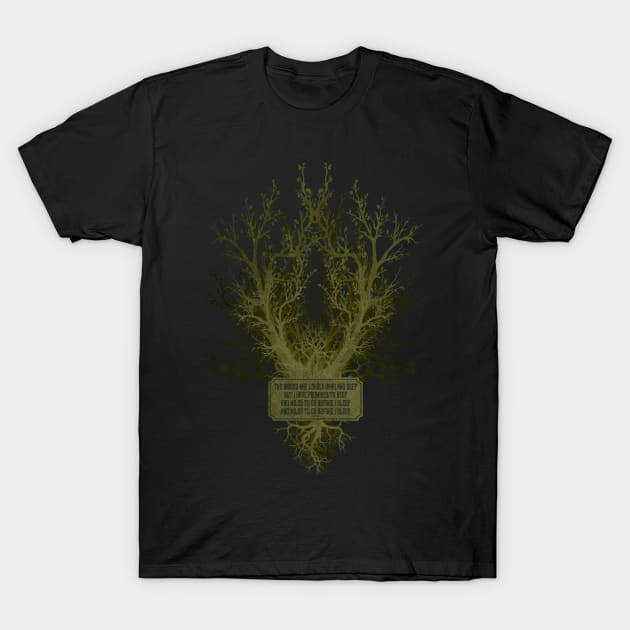 THE WOODS ARE LOVELY DARK AND DEEP T-Shirt by Aries Custom Graphics